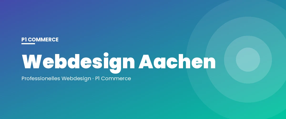 Webdesign Aachen – P1 Commerce Webagentur