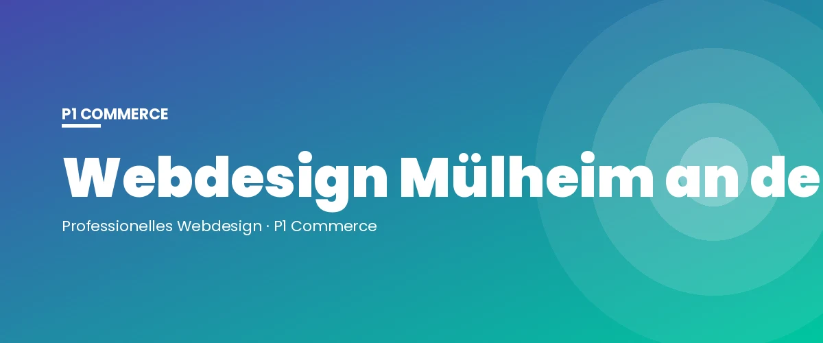 Webdesign Mülheim an der Ruhr – P1 Commerce Webagentur