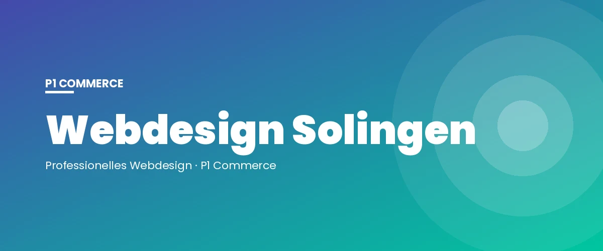 Webdesign Solingen – P1 Commerce Webagentur